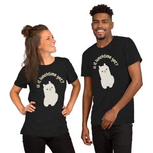 Is it Lunchtime Yet? Unisex t-shirt